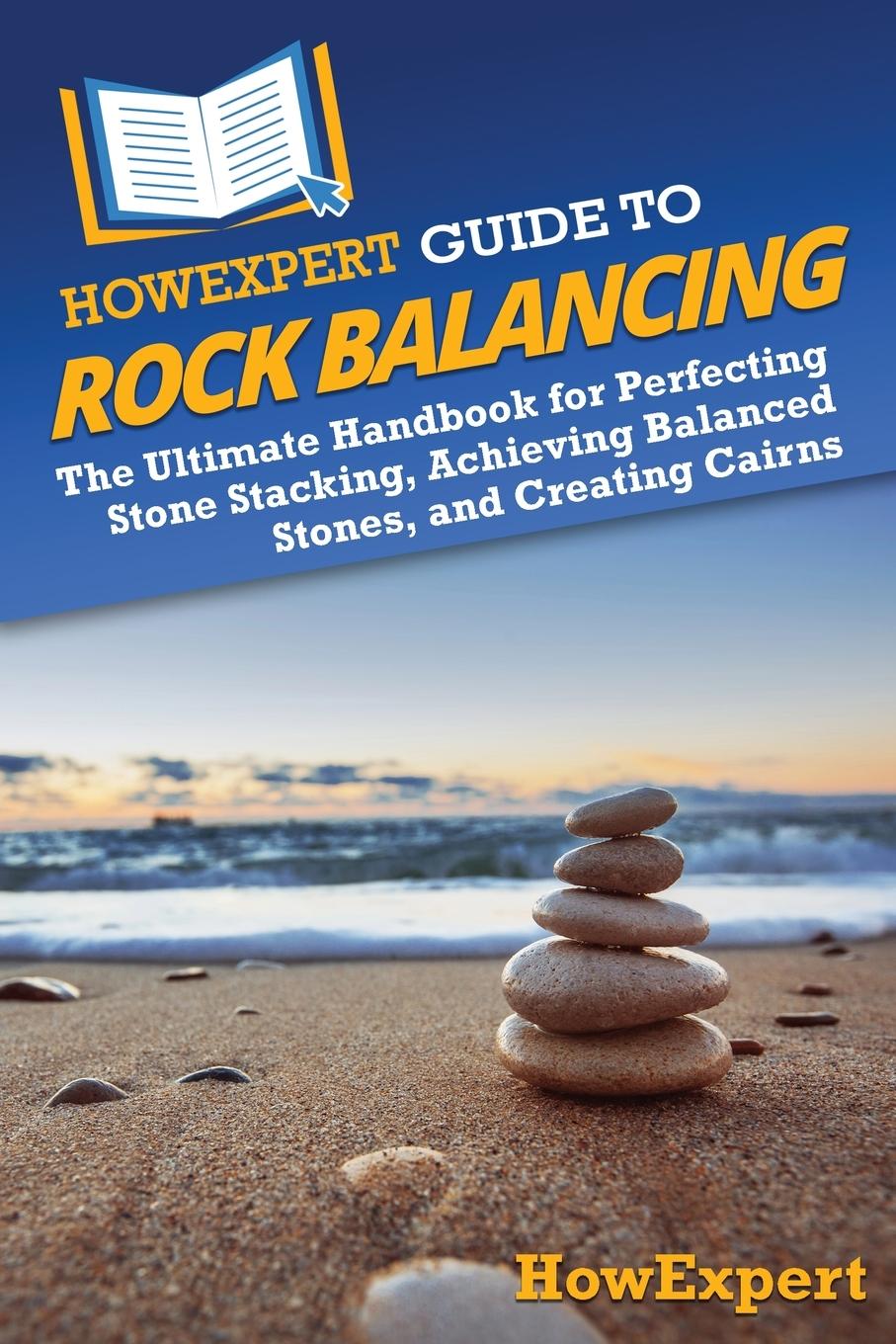 Kniha HowExpert Guide to Rock Balancing HowExpert