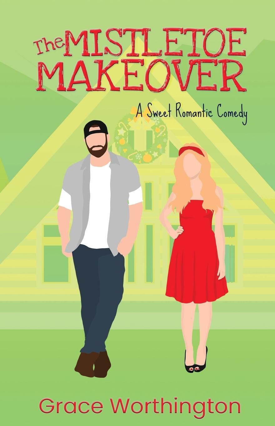 Kniha The Mistletoe Makeover Grace Worthington