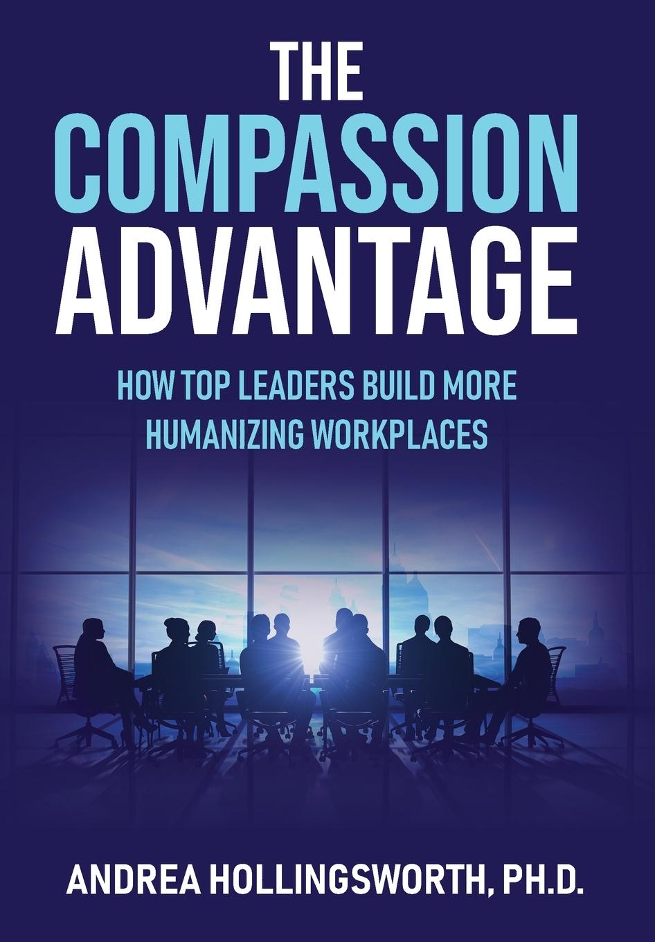 Knjiga The Compassion Advantage Andrea Hollingsworth