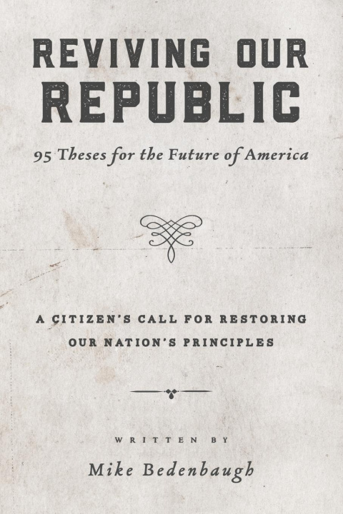 Knjiga Reviving Our Republic Mike Bedenbaugh