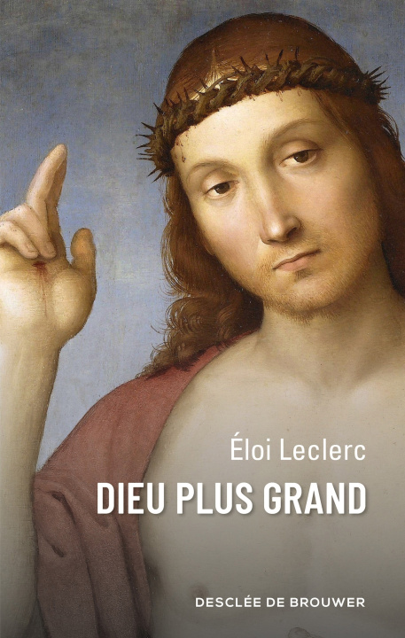 Knjiga Dieu plus grand Frère Eloi Leclerc