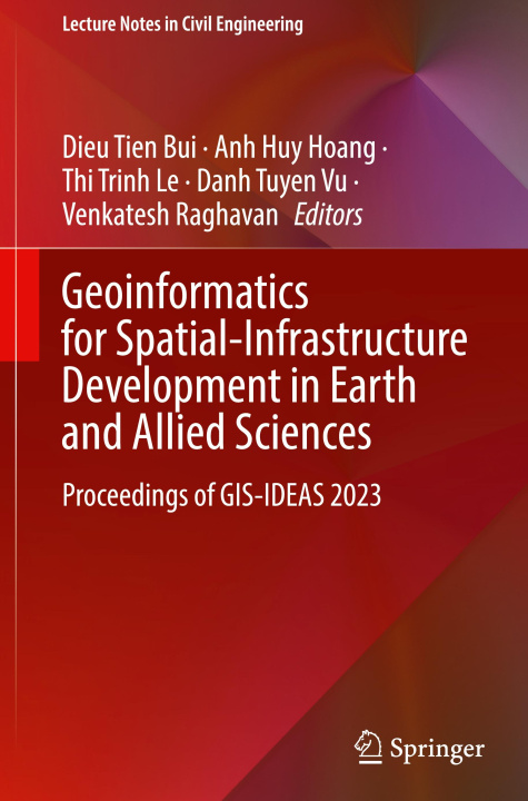 Knjiga Geoinformatics for Spatial-Infrastructure Development in Earth and Allied Sciences Dieu Tien Bui