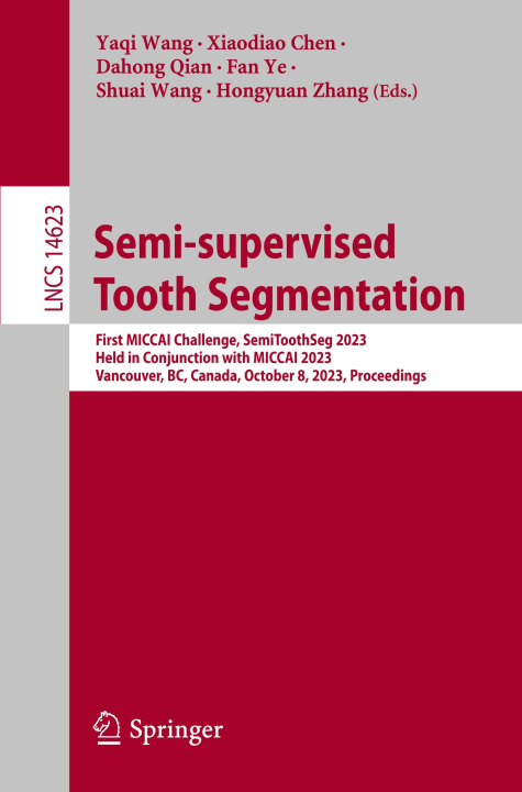Książka Semi-supervised Tooth Segmentation Yaqi Wang