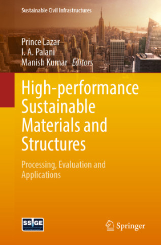 Kniha High-performance Sustainable Materials and Structures Prince Lazar
