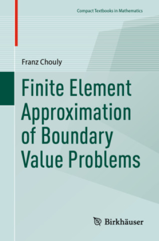 Kniha Finite Element Approximation of Boundary Value Problems Franz Chouly