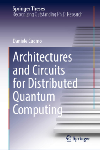 Boek Architectures and Circuits for Distributed Quantum Computing Daniele Cuomo