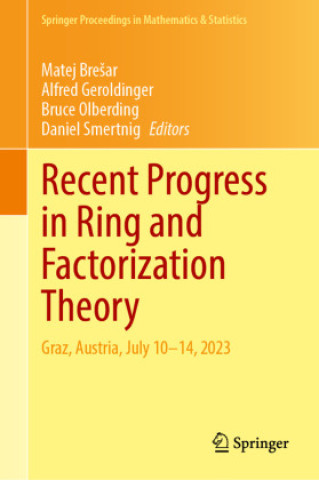 Book Recent Progress in Ring and Factorization Theory Matej Bresar