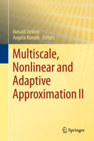 Book Multiscale, Nonlinear and Adaptive Approximation II Ronald DeVore