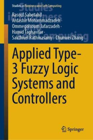 Książka Applied Type-3 Fuzzy Logic Systems and Controllers Rasoul Sabetahd