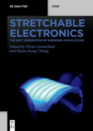 Knjiga Stretchable Electronics Tricia Carmichael