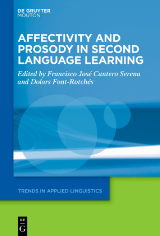 Knjiga Affectivity and Prosody in Second Language Learning Francisco José Cantero Serena
