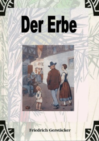Knjiga Der Erbe Friedrich Gerstäcker