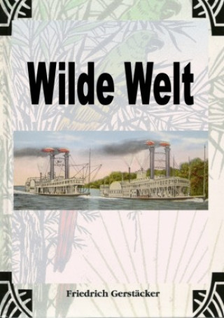 Knjiga Wilde Welt Friedrich Gerstäcker