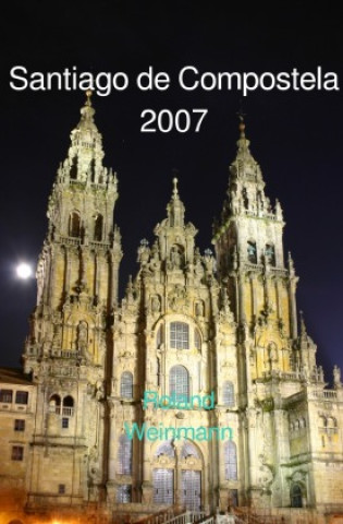 Book Santiago de Compostela 2007 Roland Weinmann