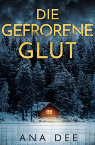 Buch Die gefrorene Glut Ana Dee