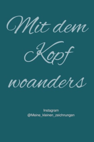 Buch Mit dem Kopf woanders Anonym Anonym