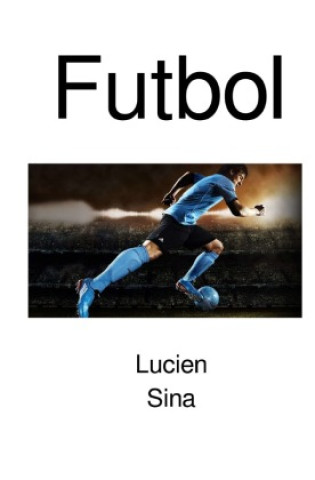 Knjiga Futbol Lucien Sina