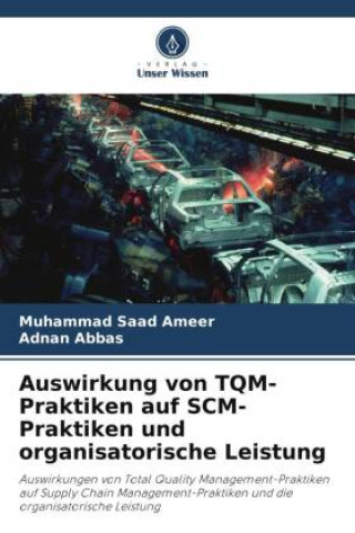 Buch Auswirkung von TQM-Praktiken auf SCM-Praktiken und organisatorische Leistung Muhammad Saad Ameer