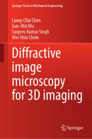 Knjiga Diffractive Image Microscopy for 3D Imaging Liang-Chia Chen