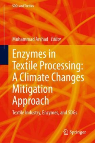 Книга Enzymes in Textile Processing: A Climate Changes Mitigation Approach Muhammad Arshad