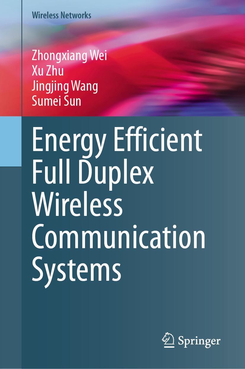 Boek Energy Efficient Full Duplex Wireless Communication Systems Zhongxiang Wei