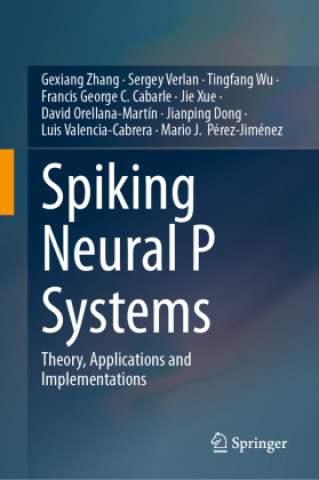 Książka Spiking Neural P Systems Gexiang Zhang