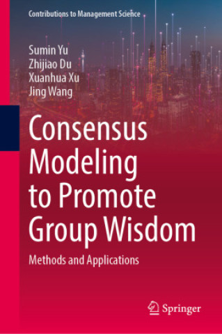Kniha Consensus Modeling to Promote Group Wisdom Sumin Yu
