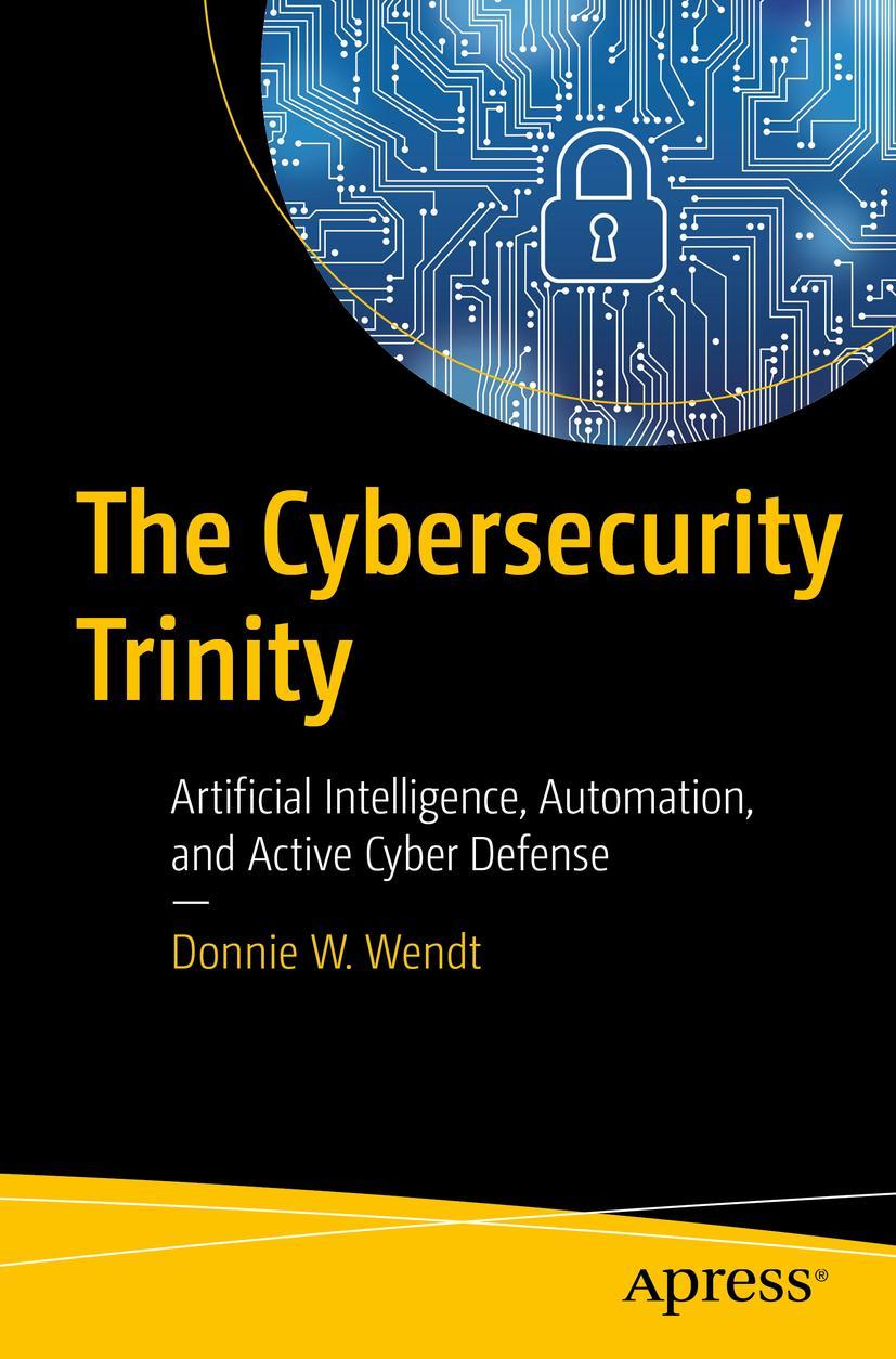 Knjiga The Cybersecurity Trinity Donnie Wendt