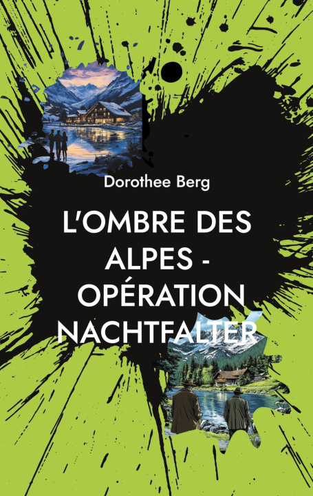 Knjiga OMBRE ALPES OPERATION NACHTFALTER BERG DOROTHEE