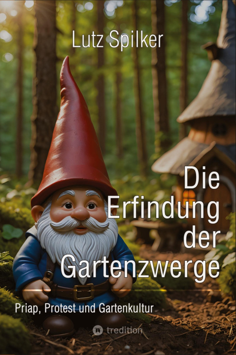 Libro Die Erfindung der Gartenzwerge Lutz Spilker