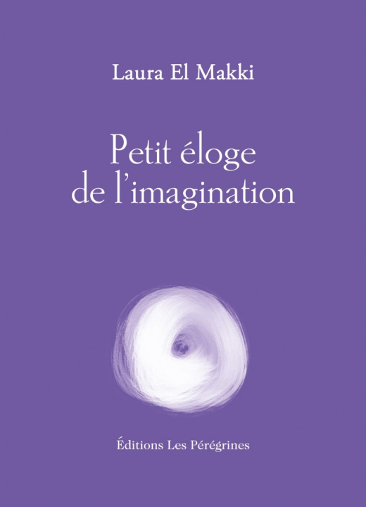 Knjiga Petit éloge de l'imagination Laura EL MAKKI