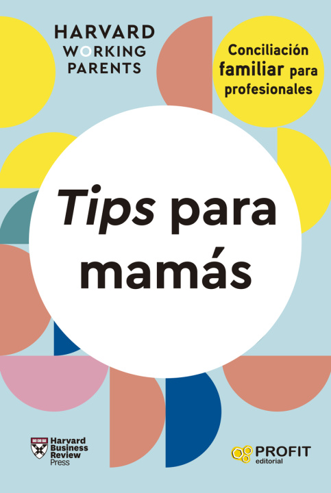 Knjiga TIPS PARA MAMAS HARVARD BUSI HBR WORKING PARENTS SERIES