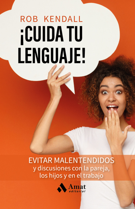 Boek ¡cuida tu lenguaje!:evita malentendidos y discursiones ROB KENDALL