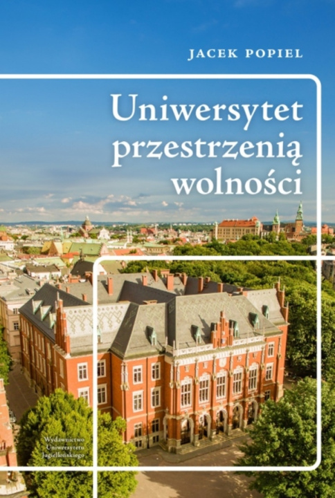 Boek Uniwersytet przestrzenią wolności Jacek Popiel