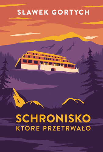 Book Schronisko, które przetrwało. Gortych Sławek