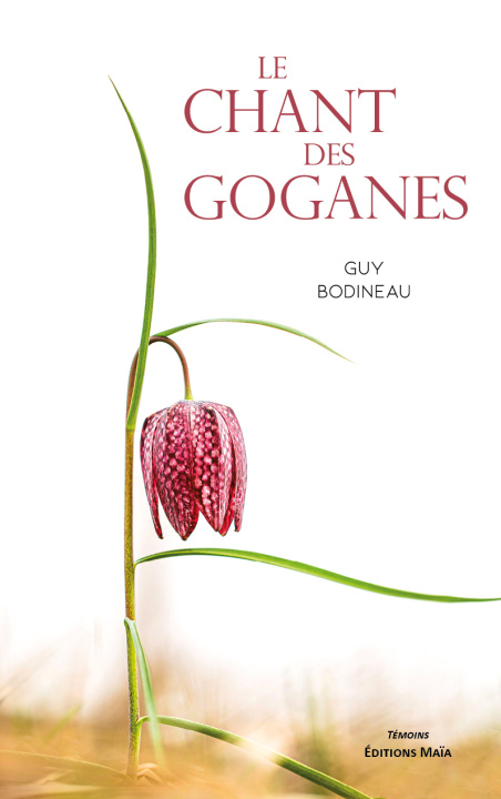Kniha LE CHANT DES GOGANES Guy Bodineau