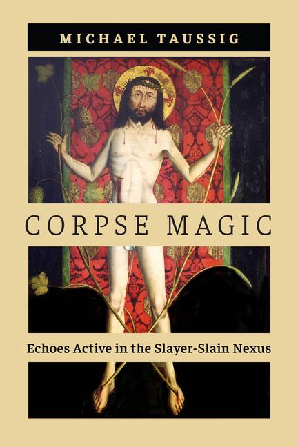 Book Corpse Magic Michael Taussig