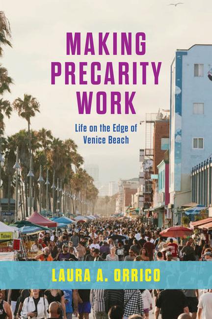 Knjiga Making Precarity Work Laura A. Orrico