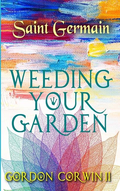 Knjiga Weeding Your Garden Gordon W Corwin II
