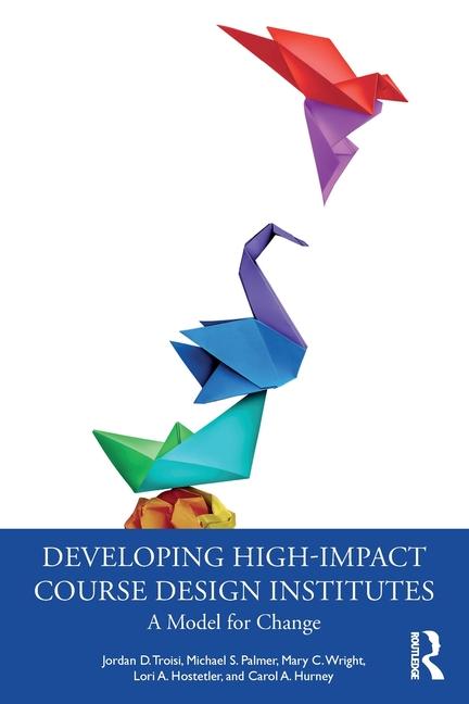 Book Developing High-Impact Course Design Institutes Jordan D. Troisi