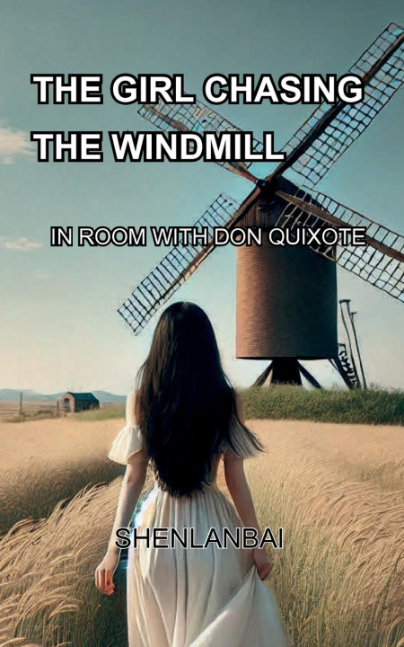 Boek The Girl Chasing the windmill SHENLAN BAI
