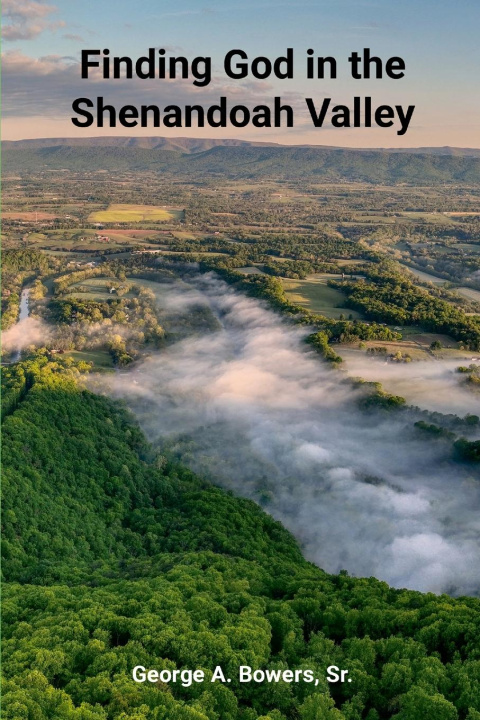 Knjiga Finding God In The Shenandoah Valley George Bowers