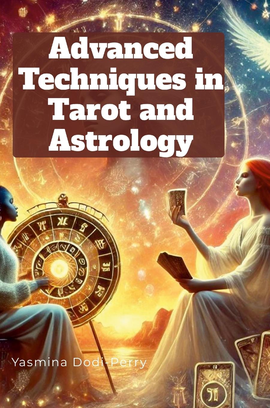 Livro Advanced Techniques in Astrology and Tarot Yasmina Dodi-Perry