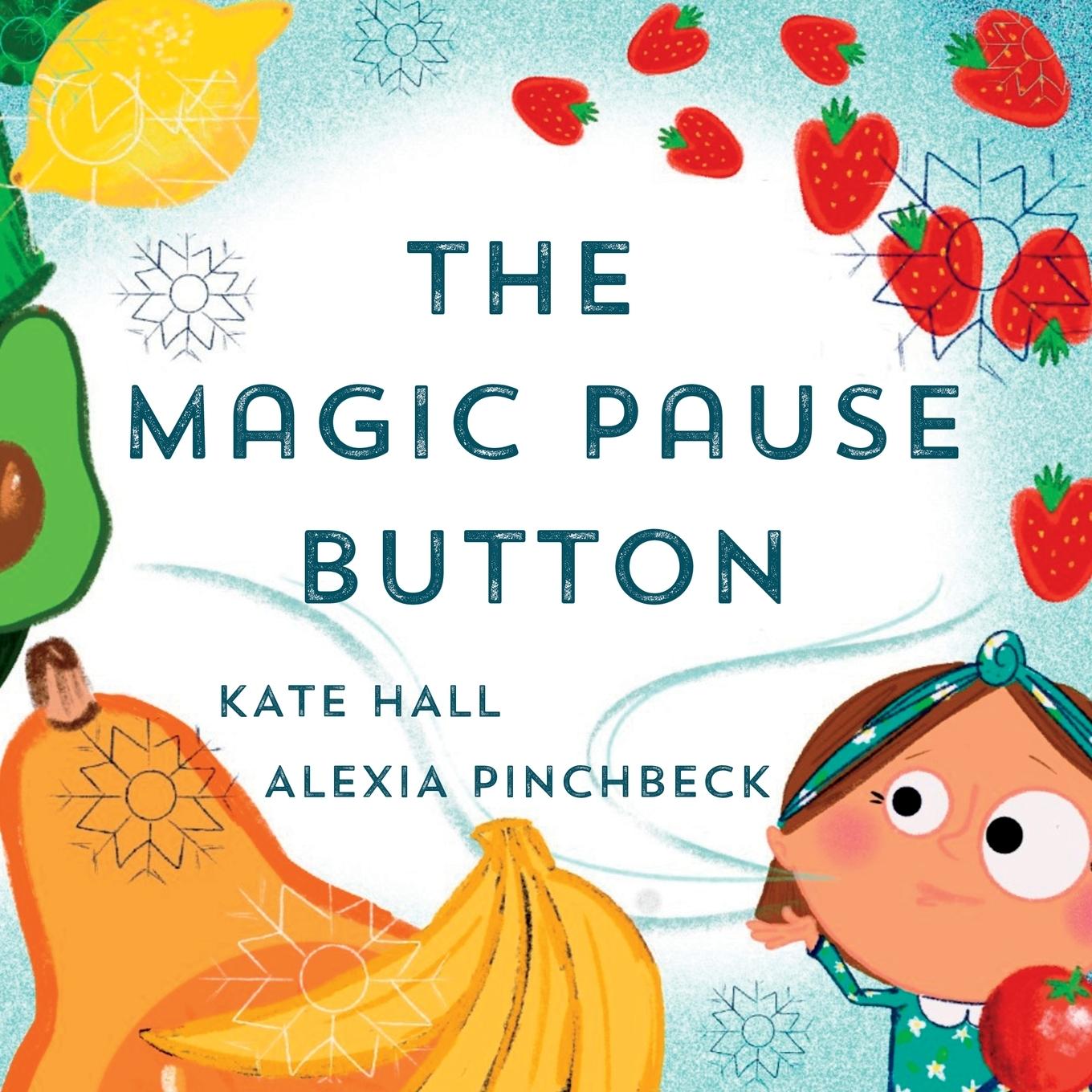 Knjiga The Magic Pause Button Kate Hall