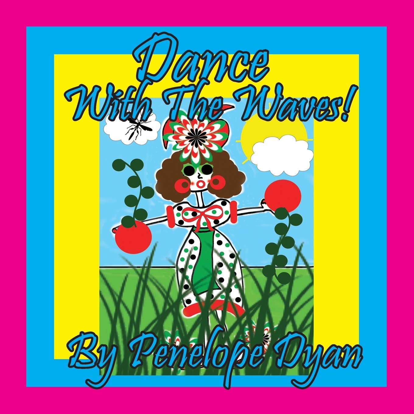 Knjiga Dance With The Waves! Penelope Dyan