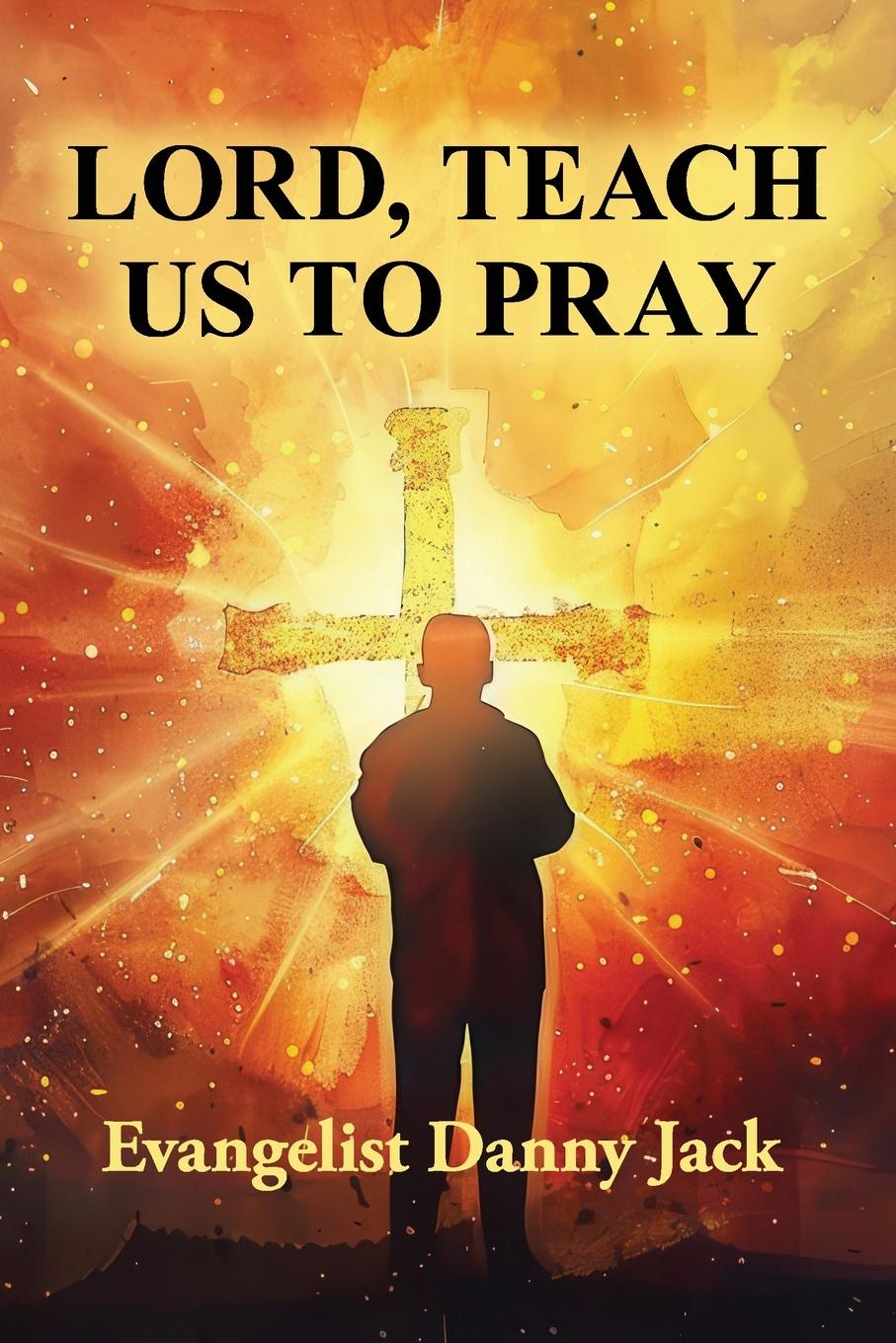 Kniha Lord, Teach Us To Pray Danny Jack