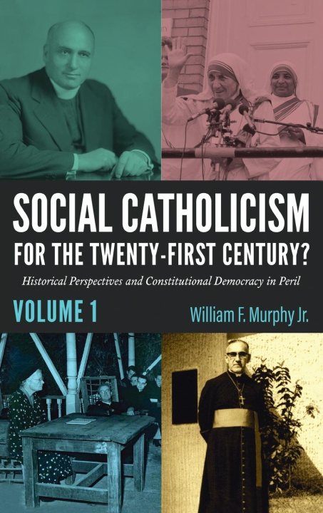 Knjiga Social Catholicism for the Twenty-First Century?-Volume 1 William F. Jr. Murphy