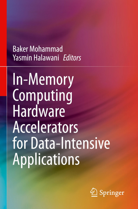Buch In-Memory Computing Hardware Accelerators for Data-Intensive Applications Baker Mohammad