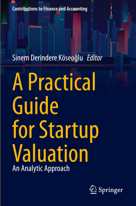 Book A Practical Guide for Startup Valuation Sinem Derindere Köseoglu