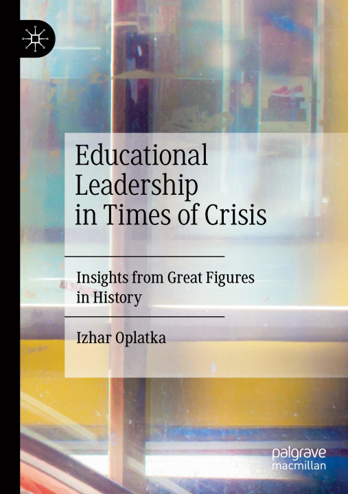 Knjiga Educational Leadership in Times of Crisis Izhar Oplatka